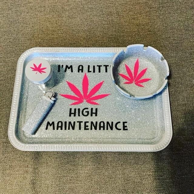 IM A LITLE HIGH MAINTENANCE