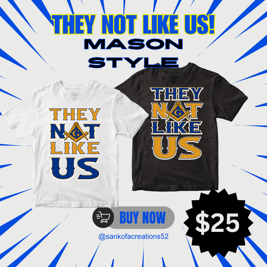 They NOT Like Us -Mason