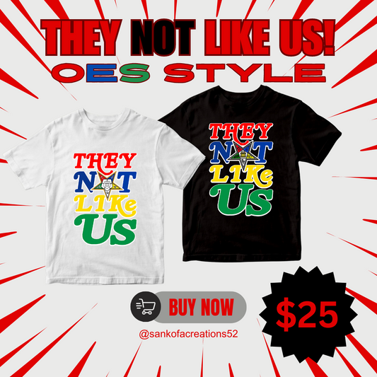 THEY NOT LIKE US: OES STYLE